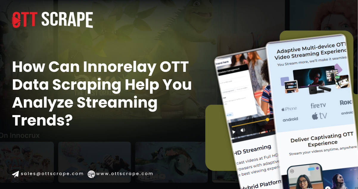 How-Can-Innorelay-OTT-Data-Scraping-Help-You-Analyze-Streaming-Trends
