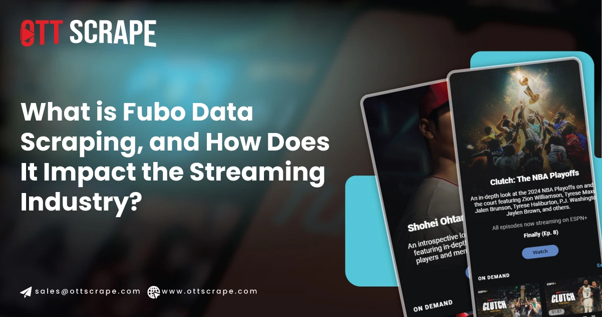 What-is-Fubo-Data-Scraping,-and-How-Does-It-Impact-the-Streaming-Industry