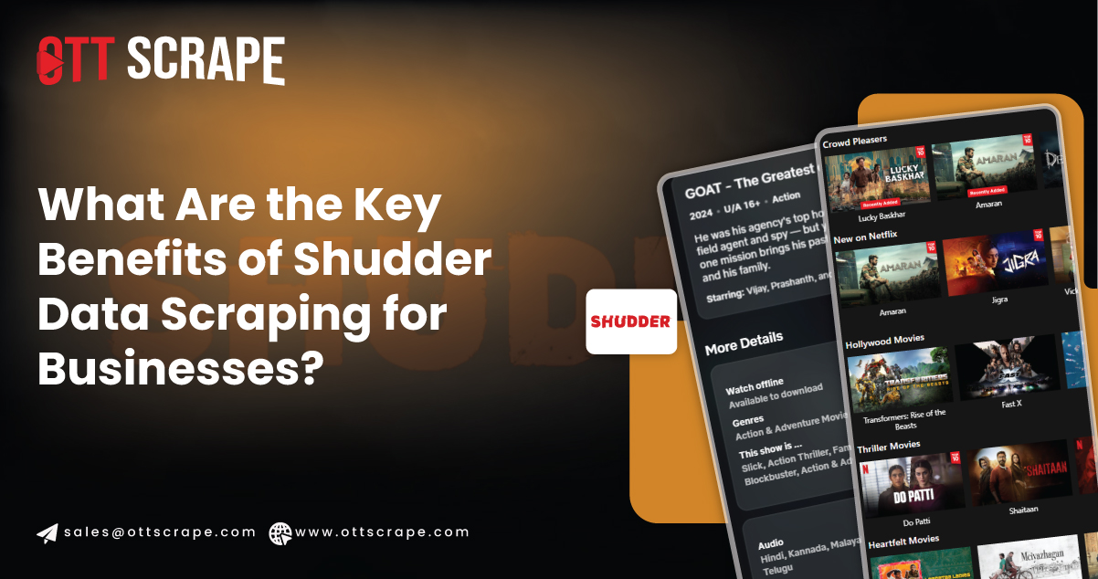 What-Are-the-Key-Benefits-of-Shudder-Data-Scraping-for-Businesses