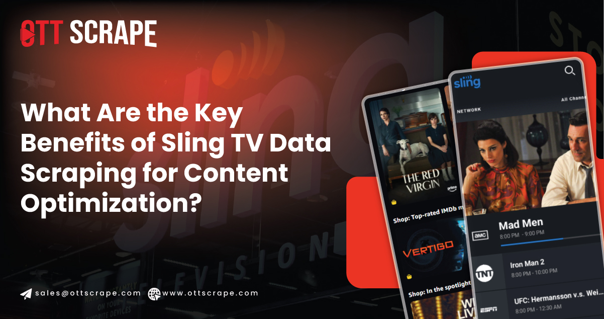 What-Are-the-Key-Benefits-of-Sling-TV-Data-Scraping-for-Content-Optimization